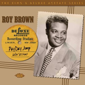 Brown ,Roy - Payday Jump : 1949-51 Sessions ..the King.. - Klik op de afbeelding om het venster te sluiten